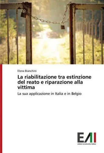 La riabilitazione tra estinzione del reato e riparazione alla vittima Elena Bian