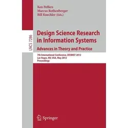 Design Science Research in Information Systems: Advances in Theorie und Praxis - Belletristik über die Fortschritte in der Designwissenschaft, präsentiert auf der 7. Internationalen Konferenz DESRIST 2012 in Las Vegas.
