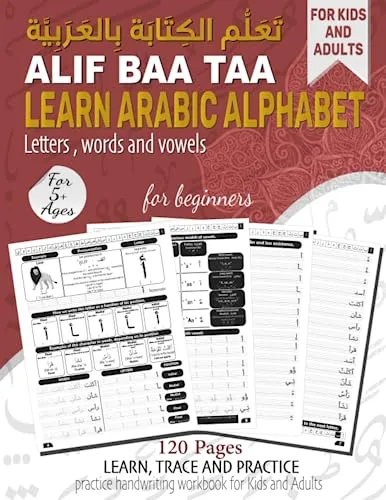Alif Baa Taa Learn Arabic Alphabet Letters: Let's Write Arabic Learn to write the arabic Letters, words and vowels, Alif baa Tracing Book for Muslim ... practice / تعلم الكتابة و القراءة بالعربية