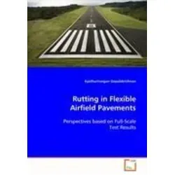 Rutten in Flexible Airfield Pavements von Kasthurirangan Gopalakrishnan - Fachbuch über die Analyse von Schäden in flexiblen Flugfeldbelägen, basierend auf umfangreichen Testresultaten. Ideal für Ingenieure und Forscher im Bereich Bauwesen.