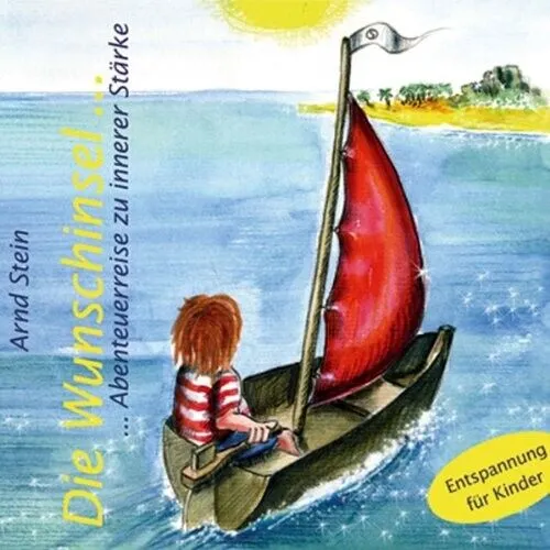 CD Die Wunschinsel Arnd Stein Entspannung für Kinder zu Innerer Stärke (K25) NEU