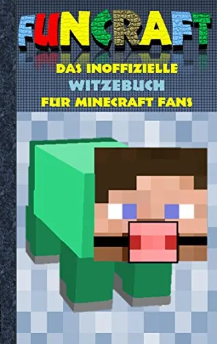 Funcraft - Das inoffizielle Witzebuch für Minecraft Fans: Witze, Humor, Kinder, lustig, lachen, witzig; Schule, Schüler, Lehrer, Schulbuch, deutsch, ... Schüler, Bestseller, Buch zum Spiel, Craft