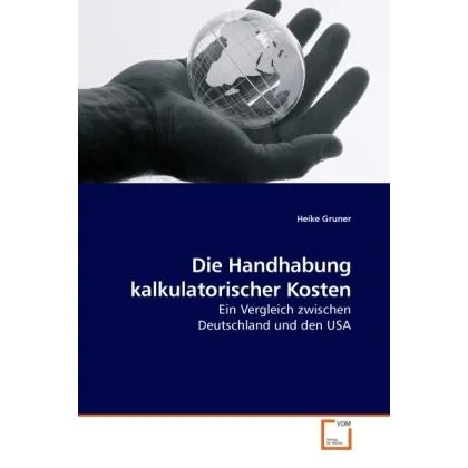VDM Die Handhabung kalkulatorischer Kosten (Deutsch, Heike Gruner, 2010) (7283041)