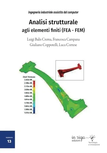 Analisi strutturale agli elementi finiti (FEA - FEM) (Tecnologia e innovazione, Band 35)