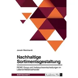 Nachhaltige Sortimentsgestaltung. REWE Group und Verbraucherentscheidungen im Lebensmitteleinzelhandel