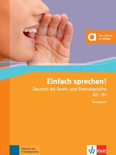 Einfach sprechen! A2-B1: Deutsch als Zweit- und Fremdsprache. Übungsbuch + Audio-CD + Online-Angebot: Deutsch als Zweit- und Fremdsprache. Übungsbuch mit digitalen Extras