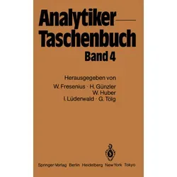 Analytiker-Taschenbuch von Wilhelm Fresenius/ Helmut Günzler/ Walter Huber/ Ingo Lüderwald/ Günter Tölg / Springer Berlin Heidelberg / Taschenbuch