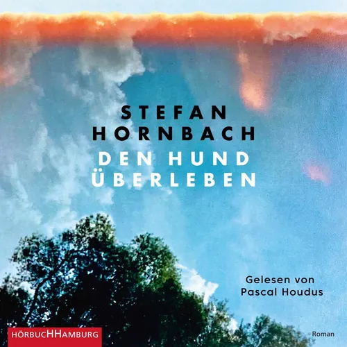 Stefan Hornbach ~ Den Hund überleben, 2 Audio-CD, 2 MP3 9783957132468