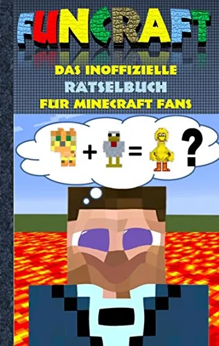 Funcraft - Das inoffizielle Rätselbuch für Minecraft Fans: Rätselbuch Teil 1; Witze, Rätsel, Knobeln, Quiz, raten, Spiel, Humor, Kinder, lustig, ... Schüler, Bestseller, Buch zum Spiel, Craft