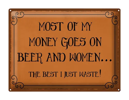 Femer GmbH Metallschild Spruch 40x30cm most of my money Beer and women, (1 St), gewölbte Oberfläche, abgerundete Ecken, umgeschlagene Kanten