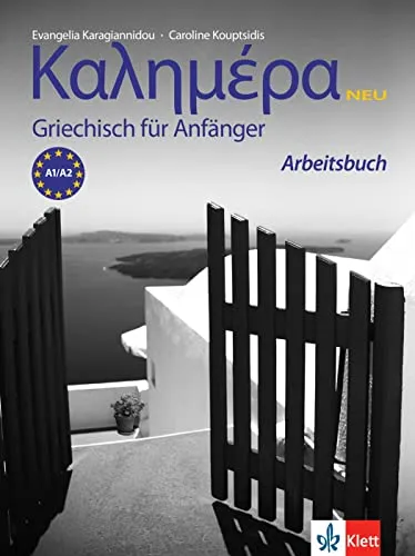 Kalimera neu A1-A2: Griechisch für Anfänger - Arbeitsbuch - Lehrbuch für Anfänger, ideal zum Erlernen der griechischen Sprache mit praktischen Übungen und klaren Erklärungen.