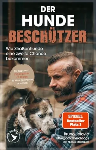 Der Hundebeschützer: Wie Straßenhunde eine zweite Chance bekommen - Soziologie-Referenz mit wertvollen Tipps vom Godfather of Dogs für eine erfolgreiche Hunde-Adoption und ein besseres Leben für Straßenhunde.