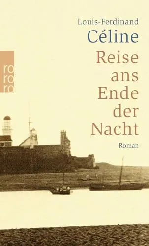 Reise ans Ende der Nacht: Roman. Ausgezeichnet für die Neuübersetzung mit dem Paul-Celan-Preis 2004