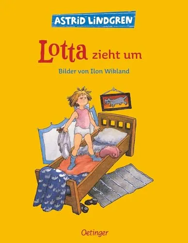 Lotta zieht um: Astrid Lindgren Kinderbuch-Klassiker. Oetinger-Bilderbuch und Vorlesebuch ab 4 Jahren (Lotta aus der Krachmacherstraße)