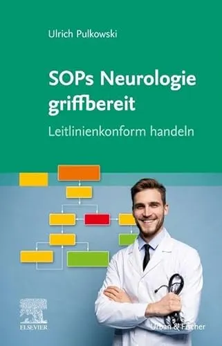 SOPs Neurologie griffbereit: Leitlinienkonform handeln - Medizin, umfassende Sammlung von Standardarbeitsanweisungen für Neurologie zur sicheren und effektiven Patientenversorgung.