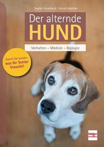 Der alternde Hund: Verhalten - Medizin - Biologie - Ratgeber für Hundebesitzer, der wichtige Informationen über das Verhalten, die Gesundheit und die Biologie älterer Hunde bietet, um das Wohlbefinden zu fördern.