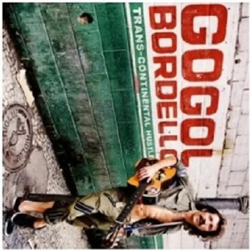 GOGOL BORDELLO - TRANS-CONTINENTAL HUSTLE  CD 13 TRACKS POP / PUNK / FOLK NEU