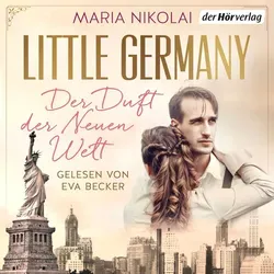 Little Germany - Der Duft der neuen Welt von Maria Nikolai / Der Hörverlag / MP3 (Hörbuch Download)