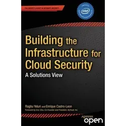 Building the Infrastructure for Cloud Security: A Solutions View - Belletristik über Cloud-Sicherheit, bietet umfassende Einblicke in Infrastruktur, Netzwerke und Compliance für eine sichere Cloud-Umgebung.