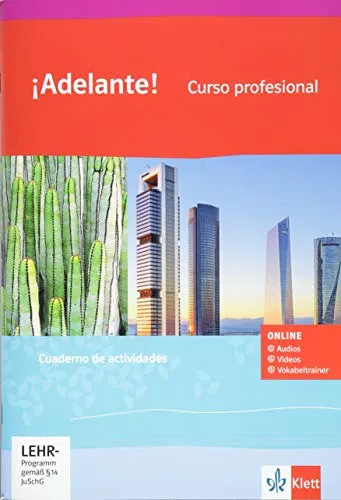 ¡Adelante! Curso profesional: Cuaderno de actividades mit Audios, Videos und Vokabeltrainer 1. Lernjahr: Cuaderno de actividades mit Tonaufnahmen, ... Ausgabe spätbeginnende Fremdsprache ab 2018)