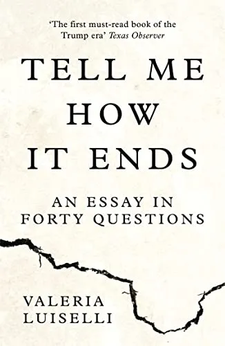 TELL ME HOW IT ENDS: An Essay in Forty Questions