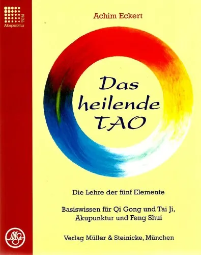 NEU OVP Das heilende TAO Lehre der fünf Elemente Eckert Akupunktur 5 Ernährung