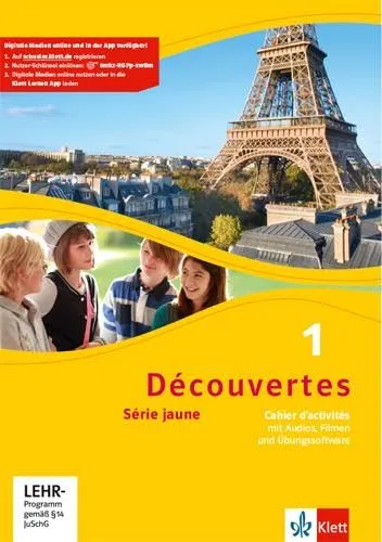 Découvertes 1. Série jaune: Cahier d'activités für das 1. Lernjahr - Französisch lernen mit interaktiven Audios, Filmen und Übungssoftware – ideal für Schüler ab Klasse 6.