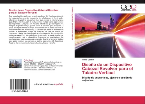 Diseño de un Dispositivo Cabezal Revolver para el Taladro Vertical Pedro Garcia