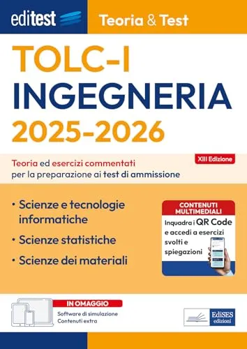 EdiTEST. Ingegneria TOLC-I Teoria & test. Teoria ed esercizi commentati per la preparazione ai test di ammissione. Con software di simulazione (EdiTest Ammissioni universitarie)