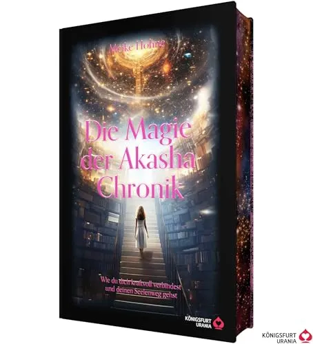 Die Magie der Akasha Chronik: Erwecke deine innere Hexe - Religion & Glaube - Entdecke, wie du dich kraftvoll mit der Akasha Chronik verbindest und deinen Seelenweg gehst.