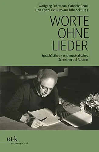 Worte ohne Lieder: Sprachästhetik und musikalisches Schreiben bei Adorno - Musikgeschichte & -kritik, eine tiefgehende Analyse der Verbindung zwischen Sprache und Musik in Adornos Werk.