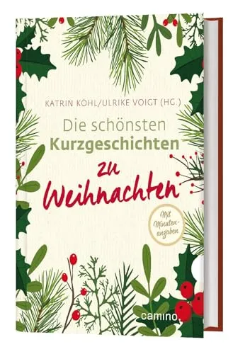 Die schönsten Kurzgeschichten zu Weihnachten: mit Minutenangaben - Kurzgeschichten für die Weihnachtszeit, perfekt zum Vorlesen mit Minutenangaben für eine entspannte Lesezeit.