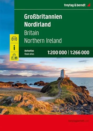 Großbritannien - Nordirland, Autoatlas 1:200.000 - 1:266.000, freytag & berndt: Straßenatlas mit Spiralbindung, Camping- und Stellplätze, Freizeitinfos (freytag & berndt Autoatlanten)