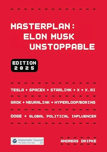 Masterplan: Elon Musk Unstoppable: How the Mastermind is Reshaping the World
