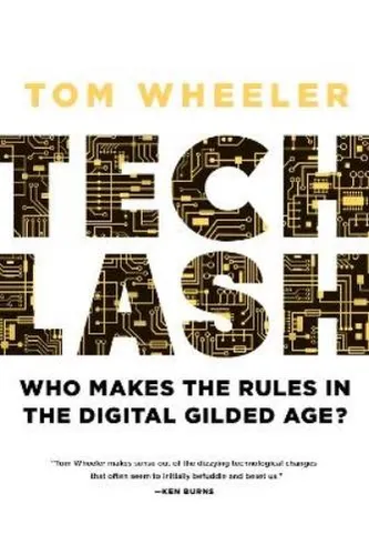 Techlash: Who Makes the Rules in the Digital Gilded Age? - Sozialwissenschaften - Eine tiefgreifende Analyse der Machtverhältnisse im digitalen Zeitalter und deren Auswirkungen auf die Gesellschaft.