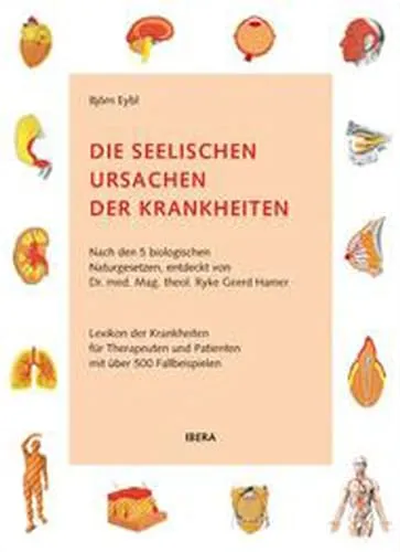 Die seelischen Ursachen der Krankheiten: Dr. Ryke Geerd Hamer - Medizin - Entdecken Sie die 5 biologischen Naturgesetze und verstehen Sie die seelischen Hintergründe von Krankheiten für ganzheitliche Heilung.