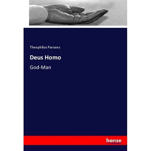 Hansebooks Deus Homo (Deutsch, Theophilus Parsons, 2019) (56061674)
