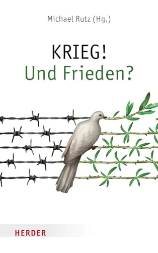 KRIEG! Und Frieden?