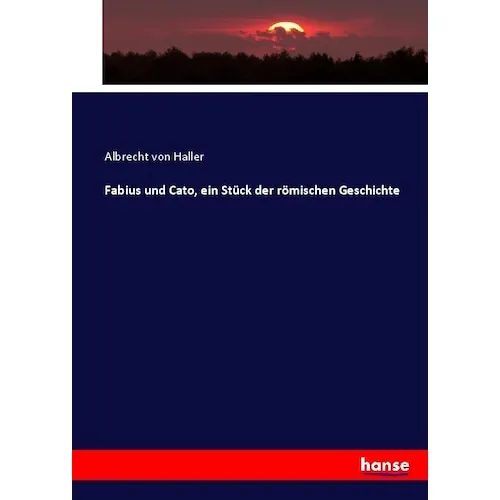 Hansebooks Fabius und Cato, ein Stück der römischen Geschichte (Albrecht von Haller, 2017) (55902231)