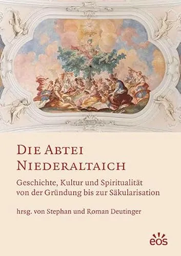 Die Abtei Niederaltaich: Geschichte, Kultur und Spiritualität von der Gründung bis zur Säkularisation (Studien und Mitteilungen zur Geschichte des ... und seiner Zweige: Ergänzungsbände)