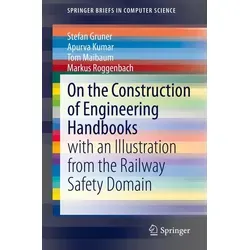 On the Construction of Engineering Handbooks von Stefan Gruner/ Apurva Kumar/ Tom Maibaum/ Markus Roggenbach / Springer International Publishing / Tas