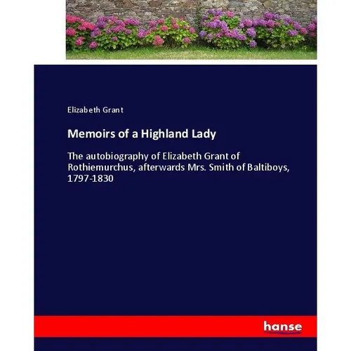 Hansebooks Memoirs of a Highland Lady (Deutsch, Elizabeth Grant, 2017) (55906856)