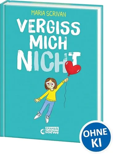 vergiss mich nICHt (nICHt genug-Reihe, Band 2): Fördert Selbstakzeptanz und Selbstbewusstsein von Kindern - Comic-Buch von New York Times-Bestsellerautorin Maria Scrivan (Loewe Graphix, Band 2)