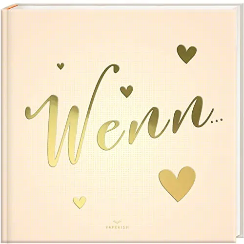 WENN... Wenn Buch zum Selbstgestalten: DIY Geschenk für kreative Frauen - Erinnerungen und persönliche Botschaften in einem einzigartigen Buch festhalten, ideal als Geschenk für Freundin, Mama oder Oma.