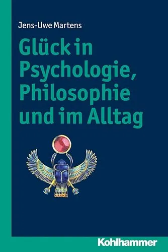 Glück in Psychologie, Philosophie und im Alltag - Psychologie & Hilfe: Entdecken Sie Wege zu mehr Lebensfreude und innerem Frieden durch fundierte psychologische und philosophische Ansätze.