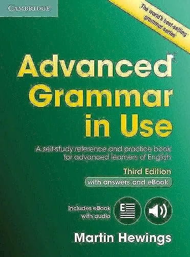 Advanced Grammar in Use Book with Answers and Interactive eB: A Self-study Reference and Practice Book for Advanced Learners of English, With Answers and Ebook (Cambridge Advanced Grammar in Use)