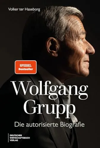 Wolfgang Grupp: Die autorisierte Biografie - Erfahren Sie mehr über den Trigema-Chef und einen der größten deutschen Unternehmer. Diese Biografie bietet exklusive Einblicke in sein Leben und seinen Erfolg, ergänzt durch einen beeindruckenden vierfarbigen Bildteil. Kategorie: Bücher