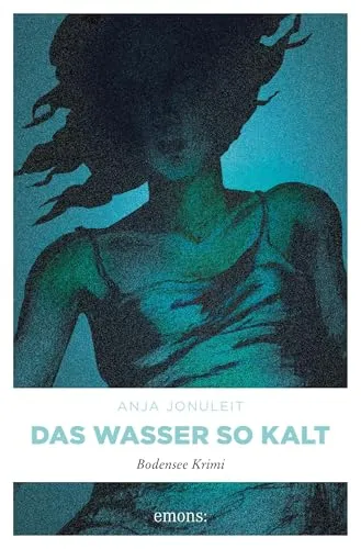 Das Wasser so kalt: Bodensee Krimi: Kriminalroman