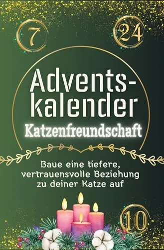 Adventskalender Katzenfreundschaft - Das perfekte Geschenk für Frauen und Männer 2024: Baue eine tiefere, vertrauensvolle Beziehung zu deiner Katze auf