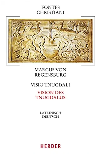 Visio Tnugdali - Vision des Tnugdal: Lateinisch - Deutsch (Fontes Christiani 5. Folge, Band 74)